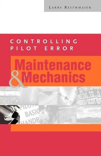 Couverture du livre « Controlling pilot error - maintenance and mechanics » de Reithmaier Larry aux éditions Mcgraw-hill Education