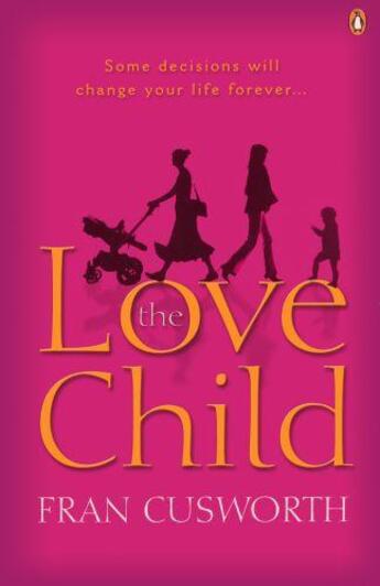 Couverture du livre « The Love Child » de Cusworth Fran aux éditions Penguin Books Ltd Digital