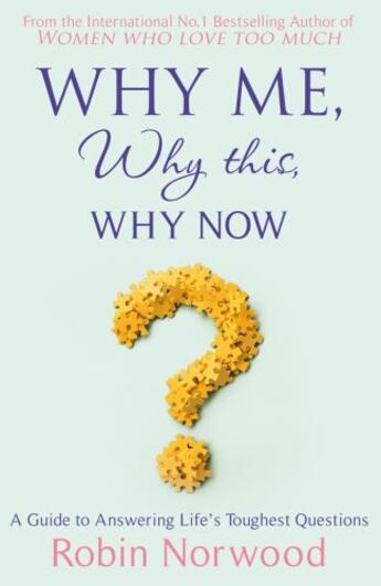 Couverture du livre « Why Me, Why This, Why Now? » de Robin Norwood aux éditions Random House Digital