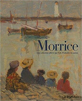 Couverture du livre « Morrice une collection offerte par a.k. prakash a la nation /francais » de Atanassova Katerina aux éditions Figure 1