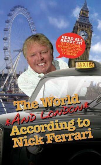 Couverture du livre « The World and London According to Nick Ferrari » de Ferrari Nick aux éditions Blake John Digital