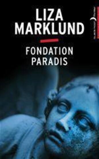 Couverture du livre « Fondation Paradis » de Liza Marklund aux éditions Black Moon