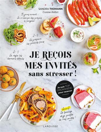 Couverture du livre « Je reçois mes invités sans stresser ! » de Sandra Thomann aux éditions Larousse