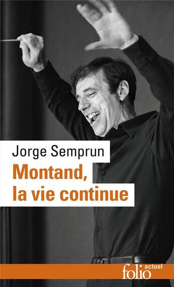 Couverture du livre « Montand, la vie continue » de Jorge Semprun aux éditions Folio