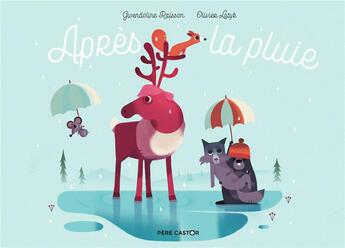 Couverture du livre « Après la pluie » de Gwendoline Raisson et Olivier Latyk aux éditions Pere Castor