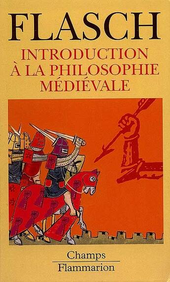 Couverture du livre « Introduction a la philosophie medievale » de Kurt Flasch aux éditions Flammarion