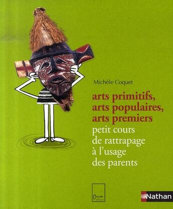Couverture du livre « Arts primitifs, arts populaires, arts premiers » de Michele Coquet aux éditions Nathan