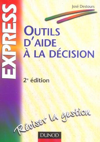 Couverture du livre « Outils D'Aide A La Decision - 2eme Edition » de Destours aux éditions Dunod