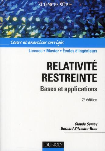 Couverture du livre « Relativité restreinte ; bases et applications ; cours et exercices corrigés (2e édition) » de Claude Semay et Bernard Silvestre-Brac aux éditions Dunod