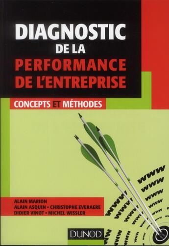 Couverture du livre « Diagnostic de la performance de l'entreprise ; concepts et méthodes » de Asquin et Everaere et Wissler et Marion aux éditions Dunod