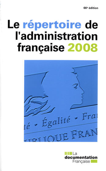 Couverture du livre « Le répertoire de l'administration française (édition 2008) » de  aux éditions Documentation Francaise