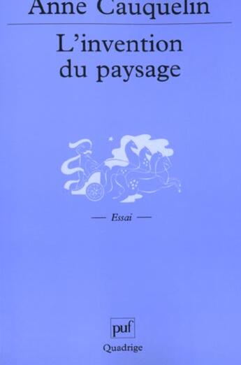 Couverture du livre « L'invention du paysage (2e ed) » de Anne Cauquelin aux éditions Puf