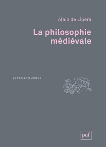 Couverture du livre « La philosophie médiévale (2e édition) » de Alain De Libera aux éditions Puf