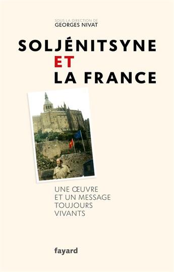 Couverture du livre « Soljénitsyne et la France ; une oeuvre et un message toujours vivants » de Georges Nivat aux éditions Fayard