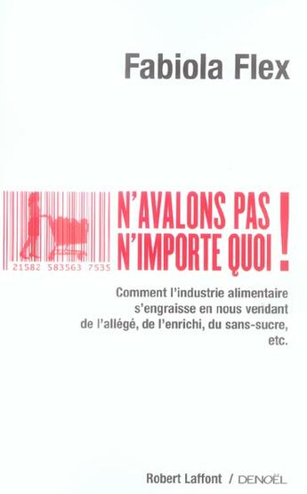 Couverture du livre « N'avalons pas n'importe quoi ! » de Fabiola Flex aux éditions Robert Laffont