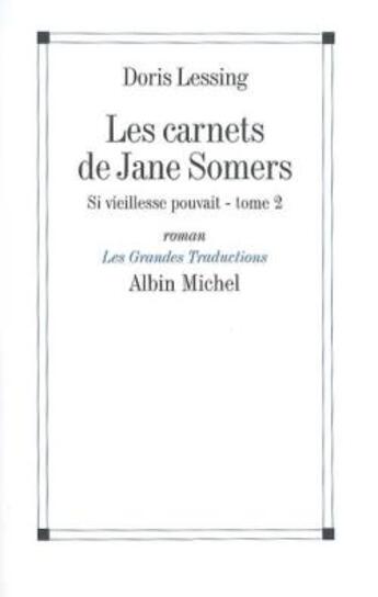 Couverture du livre « Les carnets de Jane Somers ; si vieillesse pouvait t.2 » de Doris Lessing aux éditions Albin Michel