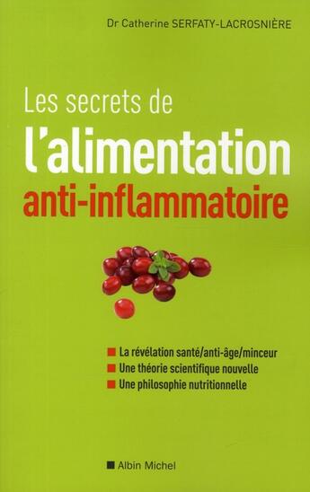 Couverture du livre « Les secrets de l'alimentation anti-inflammatoire » de Serfaty-Lacrosniere- aux éditions Albin Michel