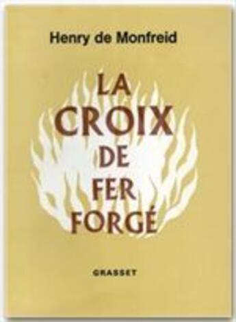 Couverture du livre « La croix de fer forge » de Monfreid Henry aux éditions Grasset