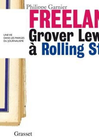 Couverture du livre « Freelance ; Grover Lewis à Rolling Stone » de Philippe Garnier aux éditions Grasset