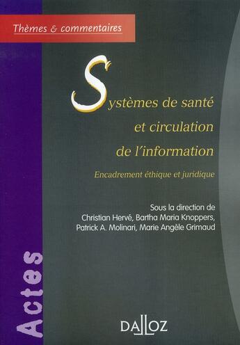 Couverture du livre « Systèmes de santé et circulation de l'information ; encadrement éthique et juridique » de Christian Herve aux éditions Dalloz