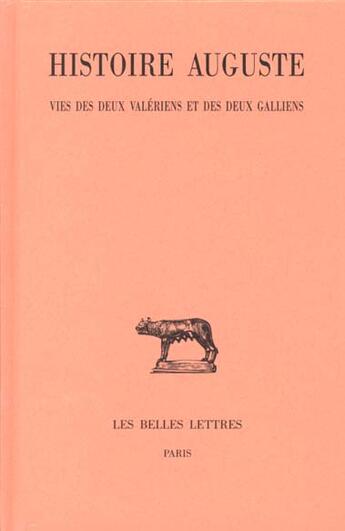 Couverture du livre « Histoire Auguste. Tome IV, 2e partie : Vies des deux Valériens et des deux Galliens » de Desbordes Olivier aux éditions Belles Lettres