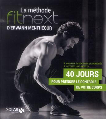 Couverture du livre « La méthode fitnext d'Erwann Menthéour ; 40 jour pour prendre le contrôle de votre corps » de Erwann Mentheour aux éditions Solar