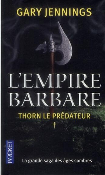 Couverture du livre « L'empire barbare Tome 1 ; Thorn le prédateur » de Gary Jennings aux éditions Pocket