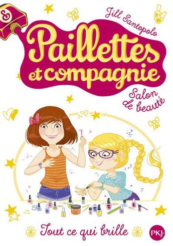 Couverture du livre « Paillettes et compagnie t.1 ; tout ce qui brille » de Jill Santopolo aux éditions Pocket Jeunesse