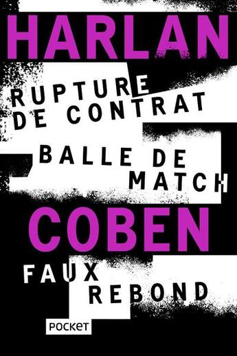 Couverture du livre « Rupture de contrat ; balle de match ; faux rebond » de Harlan Coben aux éditions Pocket