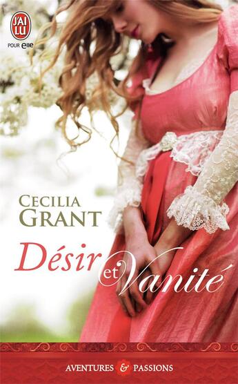 Couverture du livre « Désir et vanité » de Cecilia Grant aux éditions J'ai Lu