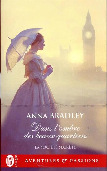 Couverture du livre « La société secrète : dans l'ombre des beaux quartiers » de Anna Bradley aux éditions J'ai Lu