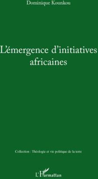 Couverture du livre « L'émergence d'initiatives africaines » de Dominique Kounkou aux éditions L'harmattan