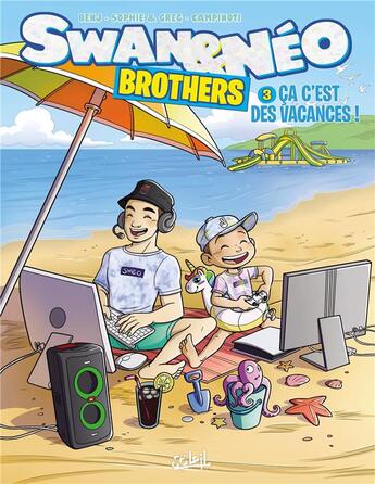 Couverture du livre « Swan et Néo brothers Tome 3 : ça c'est des vacances ! » de Benj et Paolo Campinoti et Sophie Et Greg aux éditions Soleil