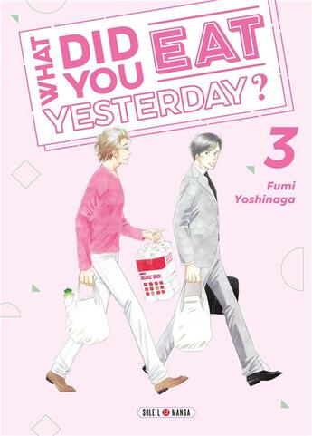 Couverture du livre « What did you eat yesterday ? Tome 3 » de Fumi Yoshinaga aux éditions Soleil