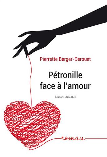 Couverture du livre « Pétronille face à l'amour » de Pierrette Berget-Derouet aux éditions Amalthee