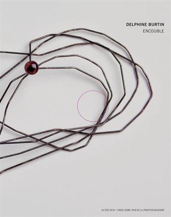 Couverture du livre « Delphine Burtin ; encouble » de Delphine Burtin aux éditions Actes Sud