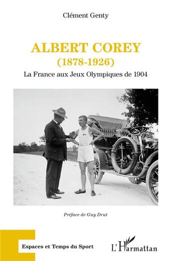 Couverture du livre « Albert Cory (1878-1926) la France aux Jeux Olympiques de 1904 » de Clement Genty aux éditions L'harmattan