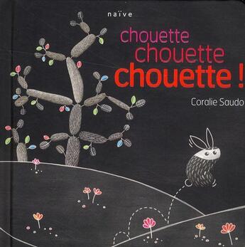 Couverture du livre « Chouette, chouette, chouette ! » de Coralie Saudo aux éditions Naive