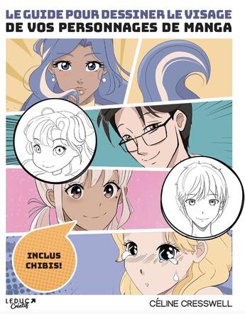 Couverture du livre « Le guide pour dessiner le visage de vos personnages de manga » de Celine Cresswell aux éditions Leduc Creatif