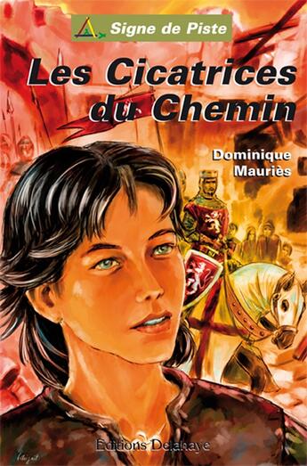 Couverture du livre « LES CICATRICES DU CHEMIN (Roman Jeunesse Signe de Piste) » de Dominique Mauries aux éditions Delahaye