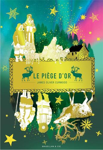 Couverture du livre « Le piège d'or » de James Oliver Curwood aux éditions Magellan & Cie