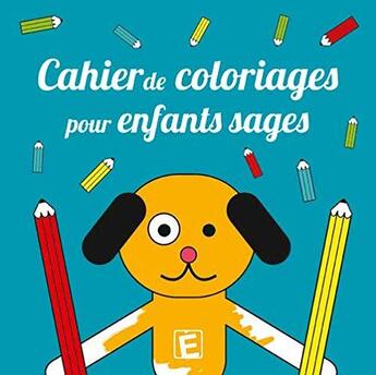 Couverture du livre « Cahier de coloriages pour enfants sages » de  aux éditions Eveil Et Decouvertes