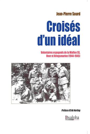 Couverture du livre « Croisés d'un idéal » de Jean-Pierre Sourd aux éditions Dualpha