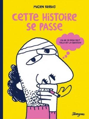 Couverture du livre « Cette histoire se passe » de Mazen Kerbaj aux éditions Tamyras