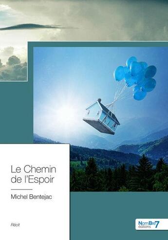 Couverture du livre « Le chemin de l'espoir » de Michel Bentejac aux éditions Nombre 7