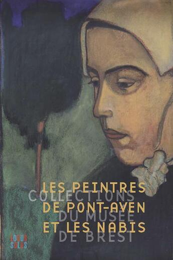 Couverture du livre « Les peintres de Pont-Aven et les nabis ; collections du musée de Brest » de Pascal Aumasson aux éditions Locus Solus