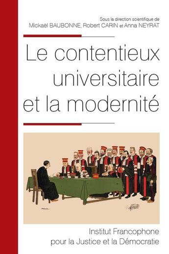 Couverture du livre « Le contentieux universitaire et la modernité » de Mickael Baubonne et Robert Carin et Anna Neyrat et Collectif aux éditions Ifjd