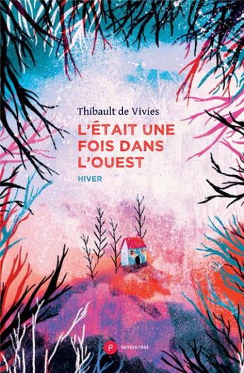 Couverture du livre « L'était une fois dans l'ouest : hiver » de Thibault De Vivies aux éditions Publie.net