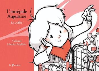 Couverture du livre « L'intrépide Augustine ; la collec' » de Calouan et Mathieu Maillefer aux éditions La Pimpante