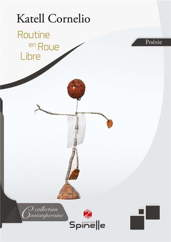 Couverture du livre « Routine en roue libre... » de Katell Cornelio aux éditions Spinelle